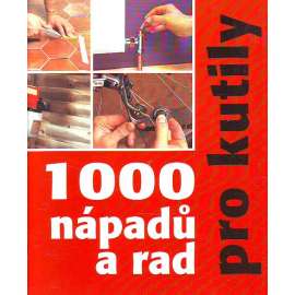 1. 1000 NÁPADŮ A RAD PRO KUTILY